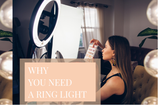 WHY EVERY YOUTUBER, MAKEUP ARTIST AND PHOTOGRPAHER NEEDS A RING LIGHT